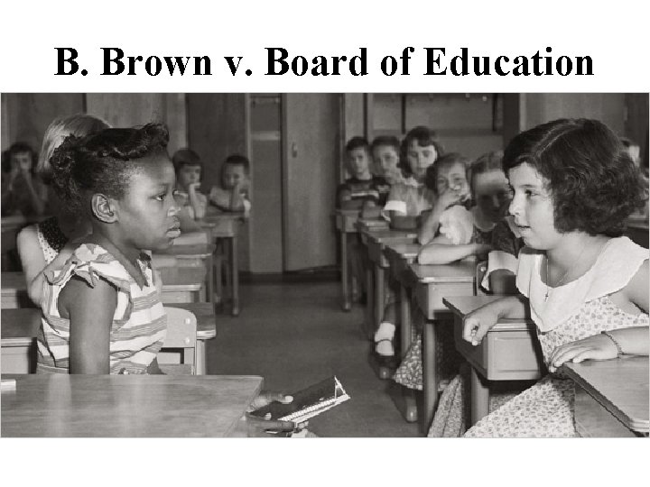 B. Brown v. Board of Education 
