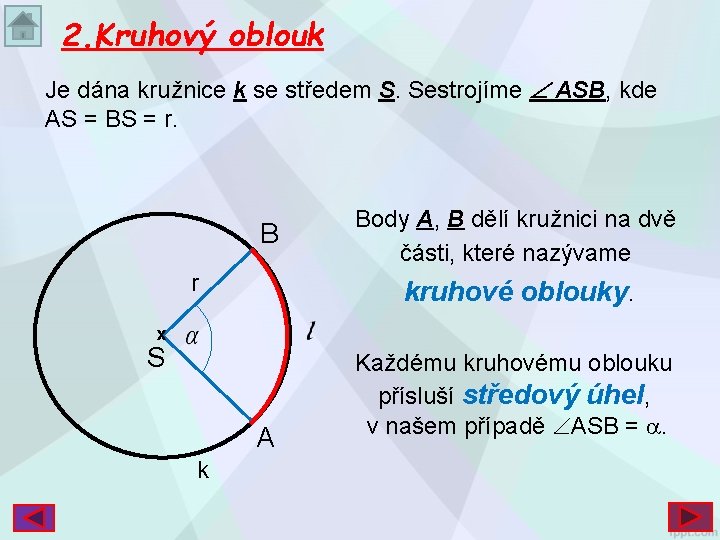 2. Kruhový oblouk Je dána kružnice k se středem S. Sestrojíme ASB, kde AS