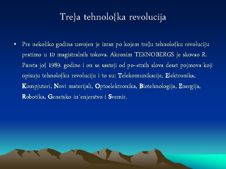 Tre}a tehnolo{ka revolucija • Pre nekoliko godina usvojen je izraz po kojem tre}u tehnolo{ku