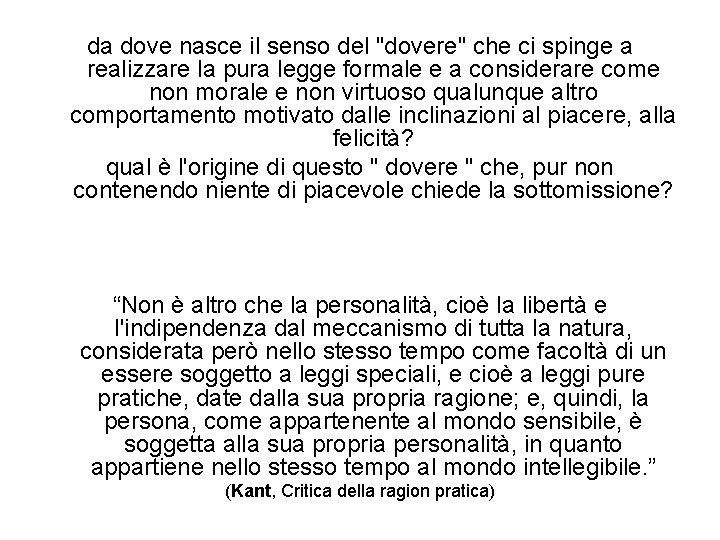 da dove nasce il senso del "dovere" che ci spinge a realizzare la pura