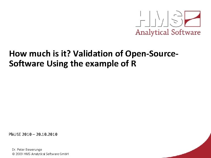 How much is it? Validation of Open-Source. Software Using the example of R Ph.