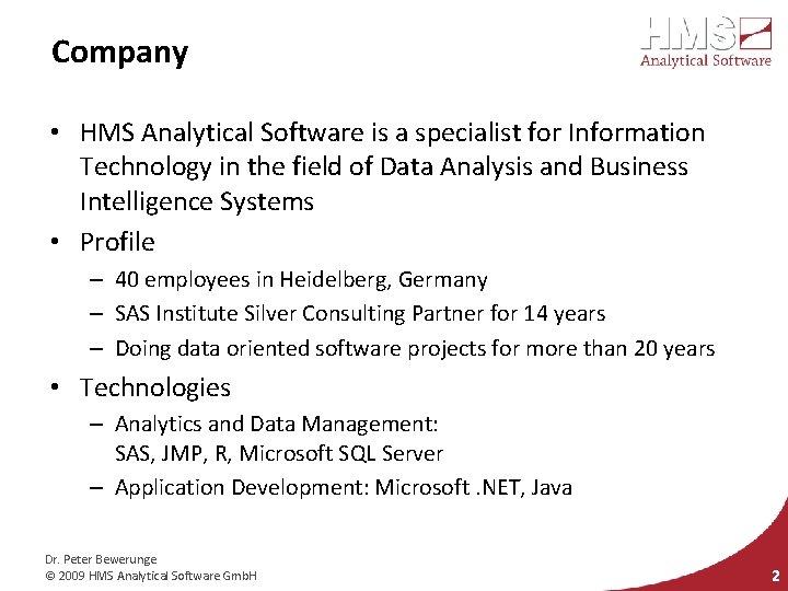 Company • HMS Analytical Software is a specialist for Information Technology in the field