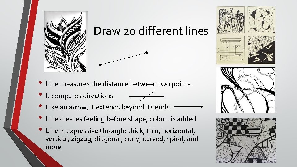 Draw 20 different lines • Line measures the distance between two points. • It