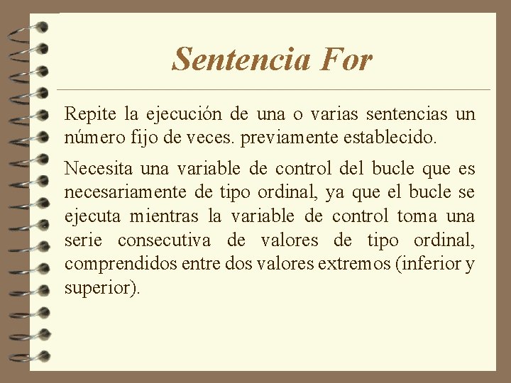 Sentencia For Repite la ejecución de una o varias sentencias un número fijo de