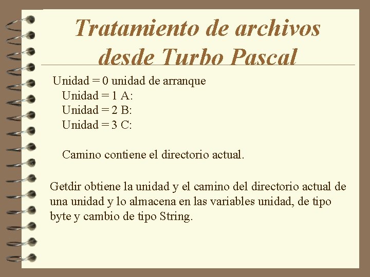 Tratamiento de archivos desde Turbo Pascal Unidad = 0 unidad de arranque Unidad =
