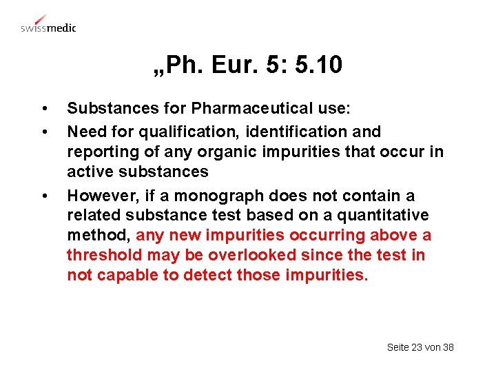 „Ph. Eur. 5: 5. 10 • • • Substances for Pharmaceutical use: Need for