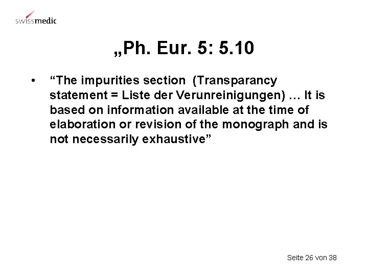 „Ph. Eur. 5: 5. 10 • “The impurities section (Transparancy statement = Liste der