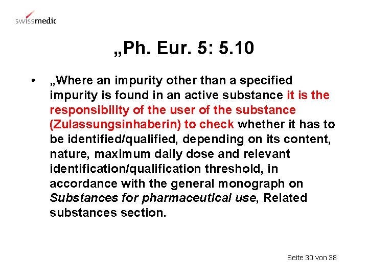 „Ph. Eur. 5: 5. 10 • „Where an impurity other than a specified impurity