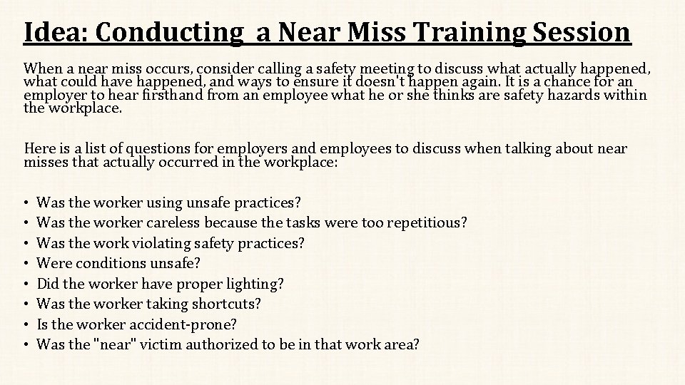 Idea: Conducting a Near Miss Training Session When a near miss occurs, consider calling