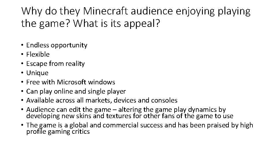 Why do they Minecraft audience enjoying playing the game? What is its appeal? Endless