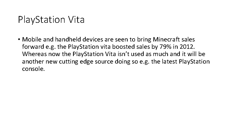 Play. Station Vita • Mobile and handheld devices are seen to bring Minecraft sales