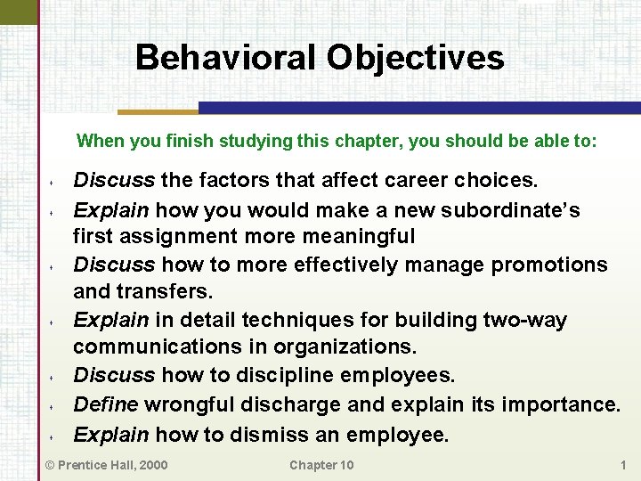 Behavioral Objectives When you finish studying this chapter, you should be able to: s