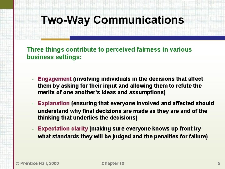 Two-Way Communications Three things contribute to perceived fairness in various business settings: s s