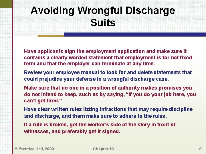 Avoiding Wrongful Discharge Suits Have applicants sign the employment application and make sure it