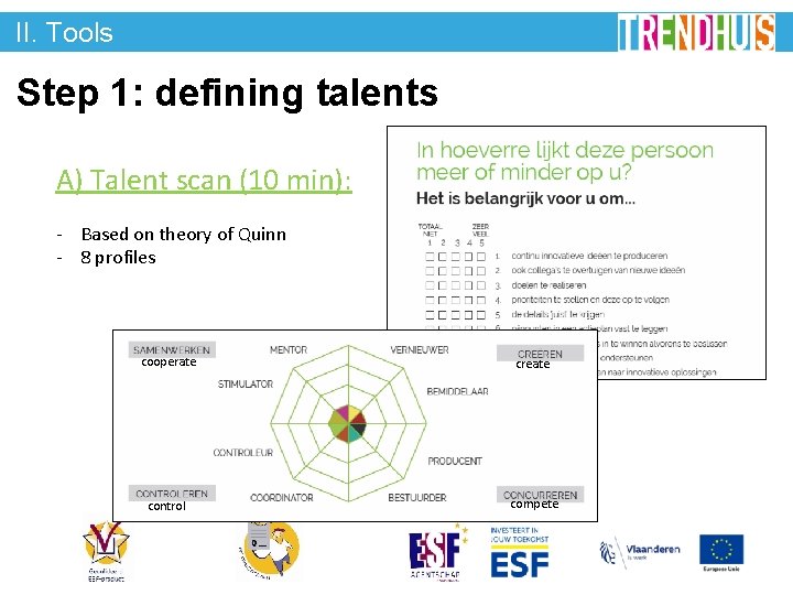 II. Tools Step 1: defining talents A) Talent scan (10 min): - Based on