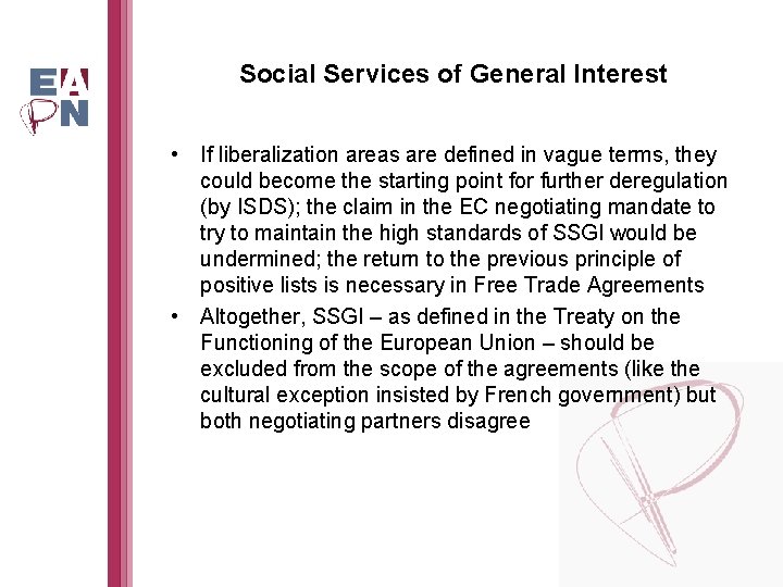 Social Services of General Interest • If liberalization areas are defined in vague terms,