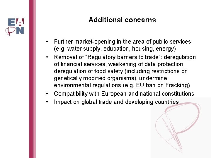 Additional concerns • Further market-opening in the area of public services (e. g. water