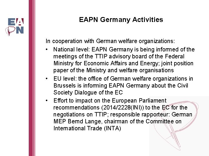 EAPN Germany Activities In cooperation with German welfare organizations: • National level: EAPN Germany