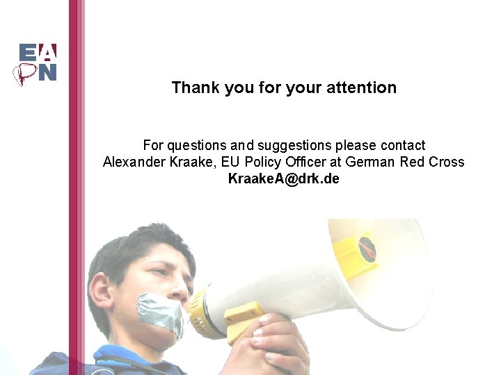 Thank you for your attention For questions and suggestions please contact Alexander Kraake, EU