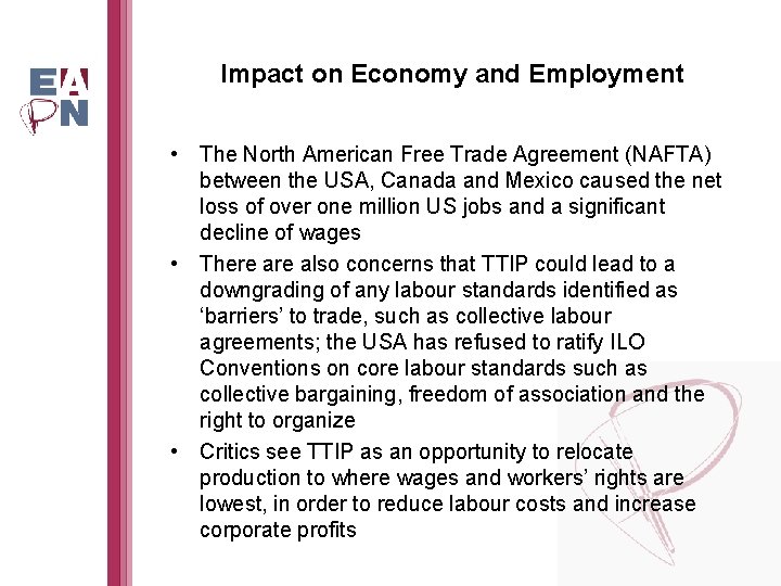 Impact on Economy and Employment • The North American Free Trade Agreement (NAFTA) between