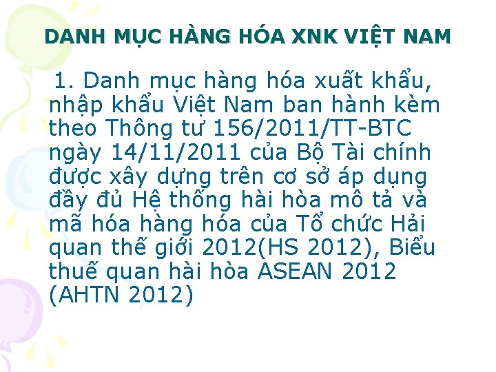 DANH MỤC HÀNG HÓA XNK VIỆT NAM 1. Danh mục hàng hóa xuất khẩu,