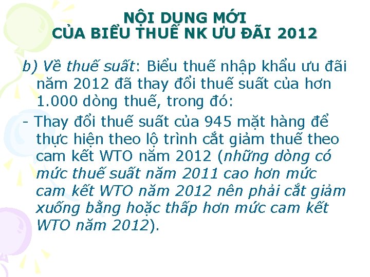 NỘI DUNG MỚI CỦA BIỂU THUẾ NK ƯU ĐÃI 2012 b) Về thuế suất: