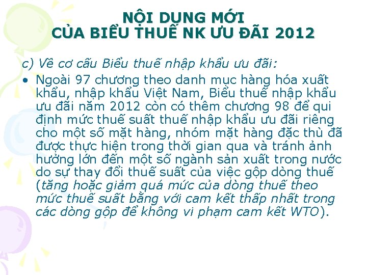 NỘI DUNG MỚI CỦA BIỂU THUẾ NK ƯU ĐÃI 2012 c) Về cơ cấu