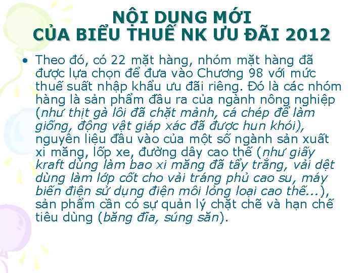 NỘI DUNG MỚI CỦA BIỂU THUẾ NK ƯU ĐÃI 2012 • Theo đó, có