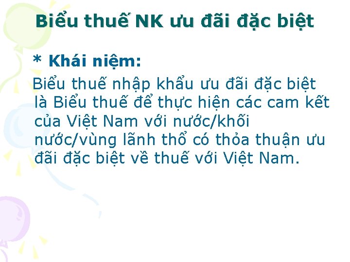 Biểu thuế NK ưu đãi đặc biệt * Khái niệm: Biểu thuế nhập khẩu