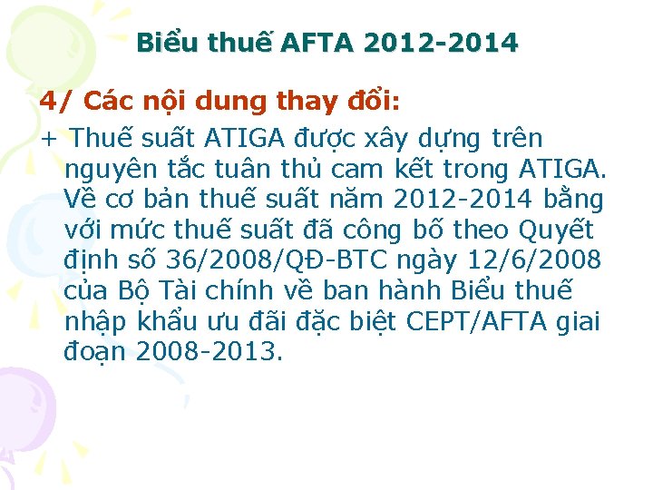 Biểu thuế AFTA 2012 -2014 4/ Các nội dung thay đổi: + Thuế suất