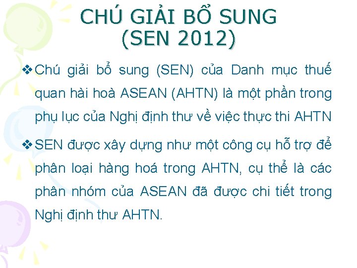 CHÚ GIẢI BỔ SUNG (SEN 2012) Chú giải bổ sung (SEN) của Danh mục
