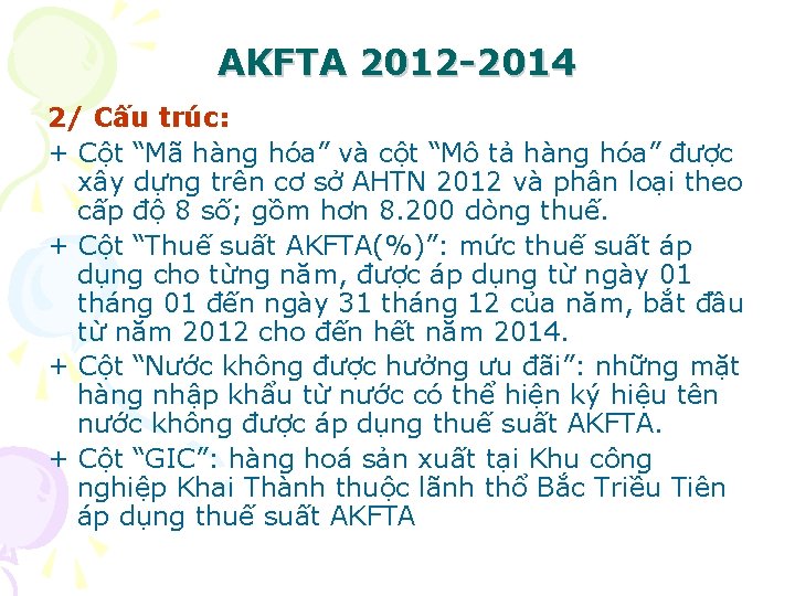 AKFTA 2012 -2014 2/ Cấu trúc: + Cột “Mã hàng hóa” và cột “Mô