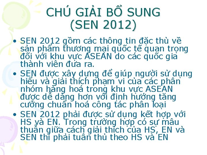 CHÚ GIẢI BỔ SUNG (SEN 2012) • SEN 2012 gồm các thông tin đặc