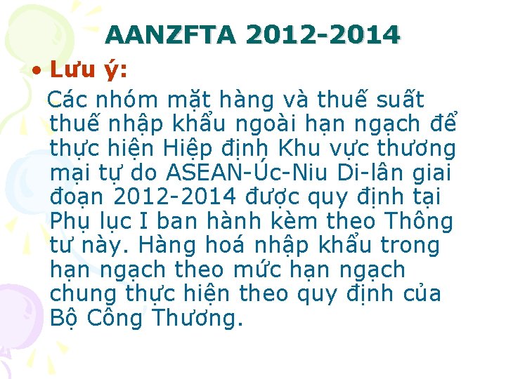 AANZFTA 2012 -2014 • Lưu ý: Các nhóm mặt hàng và thuế suất thuế