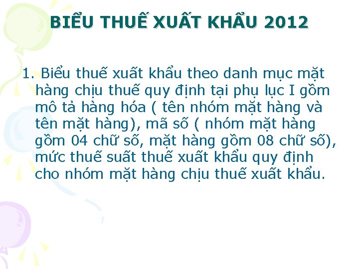 BIỂU THUẾ XUẤT KHẨU 2012 1. Biểu thuế xuất khẩu theo danh mục mặt