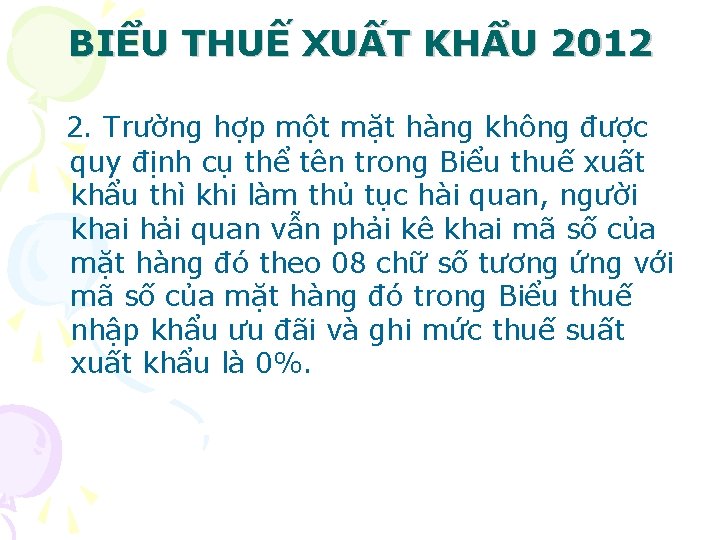 BIỂU THUẾ XUẤT KHẨU 2012 2. Trường hợp một mặt hàng không được quy