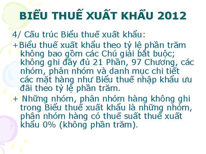 BIỂU THUẾ XUẤT KHẨU 2012 4/ Cấu trúc Biểu thuế xuất khẩu: +Biểu thuế