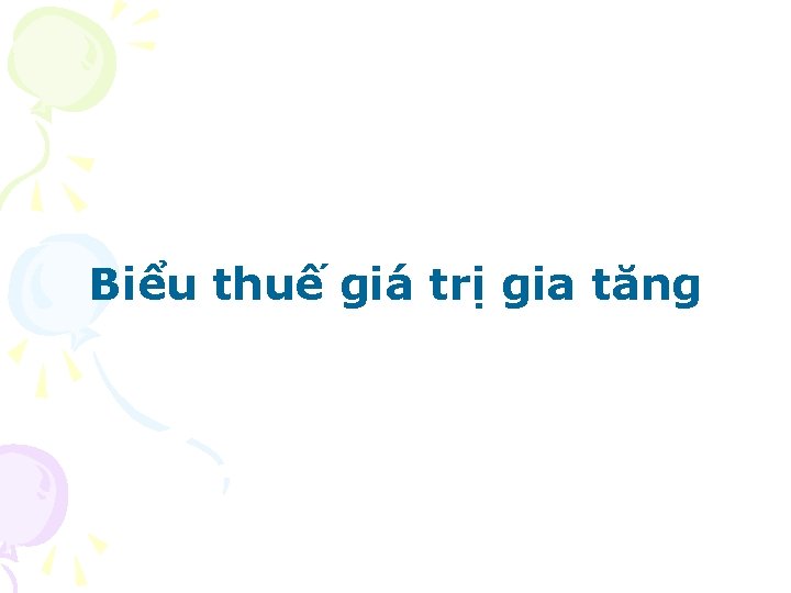 Biểu thuế giá trị gia tăng 