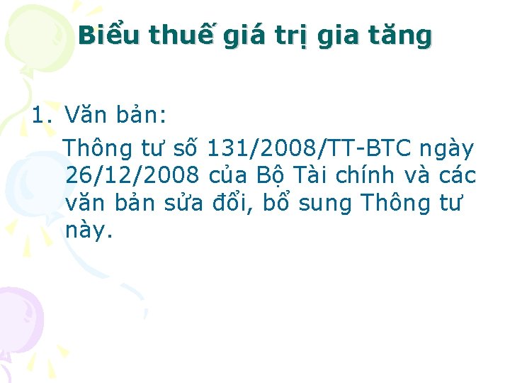 Biểu thuế giá trị gia tăng 1. Văn bản: Thông tư số 131/2008/TT-BTC ngày