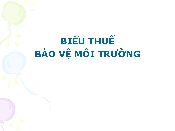 BIỂU THUẾ BẢO VỆ MÔI TRƯỜNG 