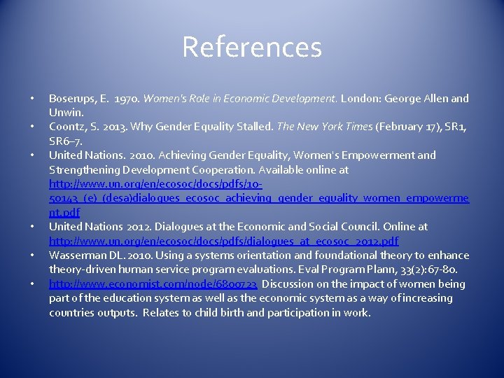 References • • • Boserups, E. 1970. Women's Role in Economic Development. London: George