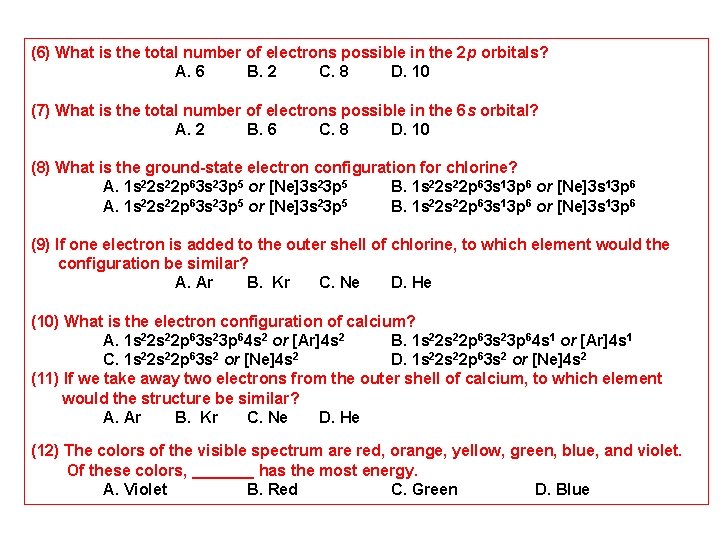 (6) What is the total number of electrons possible in the 2 p orbitals?