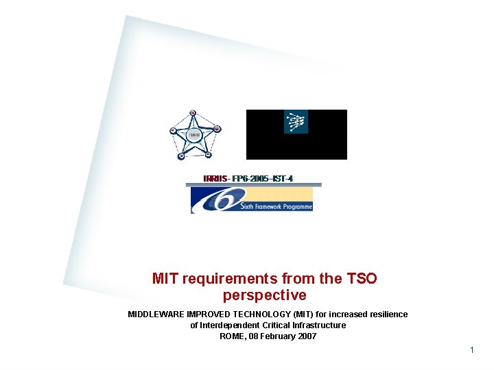 MIT requirements from the TSO perspective MIDDLEWARE IMPROVED TECHNOLOGY (MIT) for increased resilience of