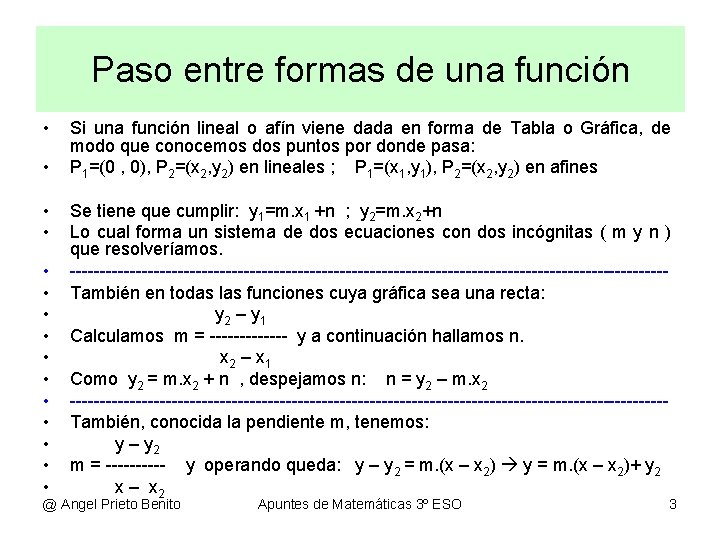 Paso entre formas de una función • • • • Si una función lineal