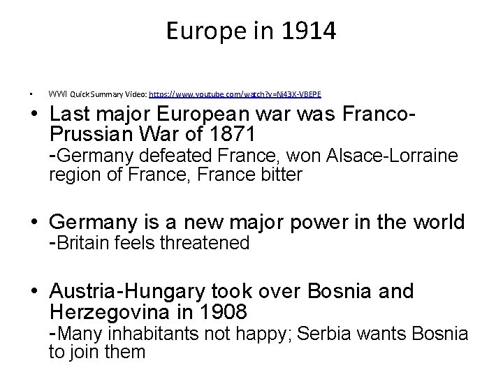 Europe in 1914 • WWI Quick Summary Video: https: //www. youtube. com/watch? v=Nj 43