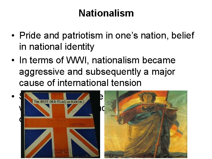 Nationalism • Pride and patriotism in one’s nation, belief in national identity • In
