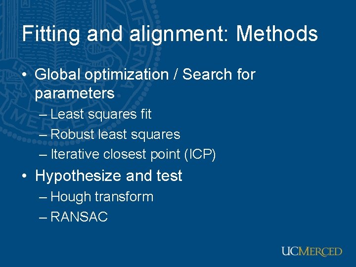 Fitting and alignment: Methods • Global optimization / Search for parameters – Least squares