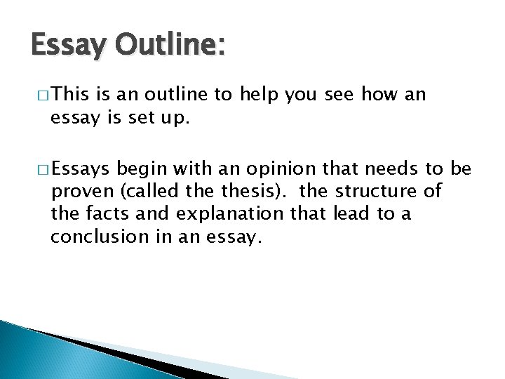 Essay Outline: � This is an outline to help you see how an essay
