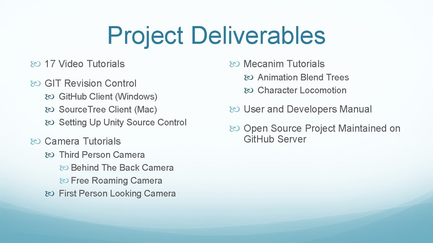 Project Deliverables 17 Video Tutorials GIT Revision Control Git. Hub Client (Windows) Source. Tree