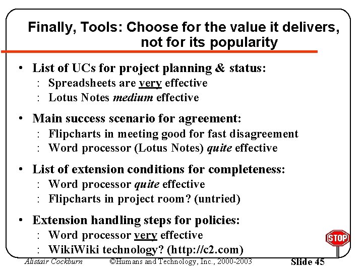 Finally, Tools: Choose for the value it delivers, not for its popularity • List